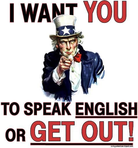 I want you to speak English or get out