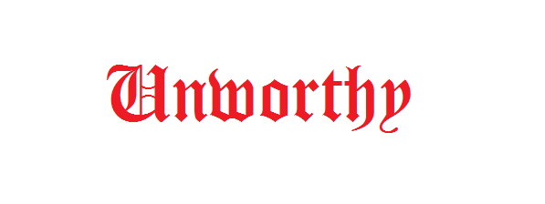 unworthy